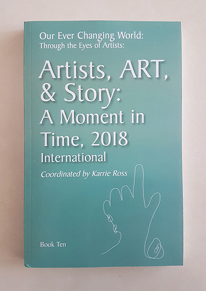 “Artists, Art & Story A moment in time 2018” Book