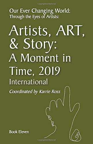 “Artists, ART & Stories A Moment in Time, 2019” Book